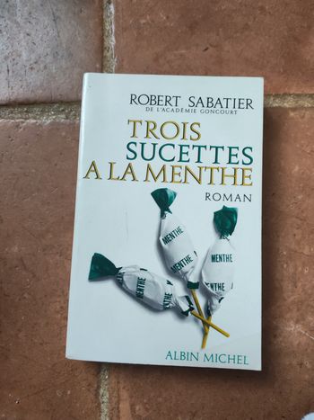 Robert Sabatier, roman Trois sucettes à la menthe