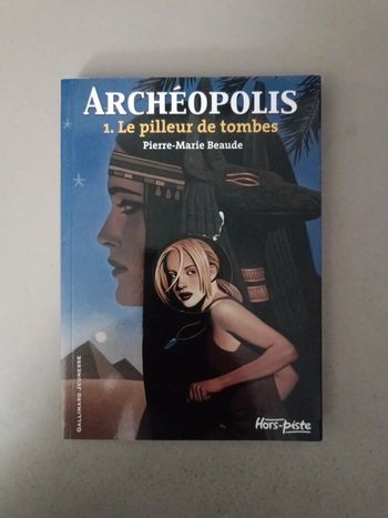 Archéopolis numéro 1 le pilleur de tombe Pierre Marie Beaude
