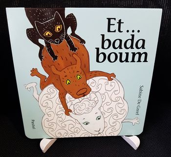 Et… bada boum - Sabine De Greef - Ecole des loisirs