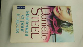 Maintenant et pour toujours. Danielle Steel