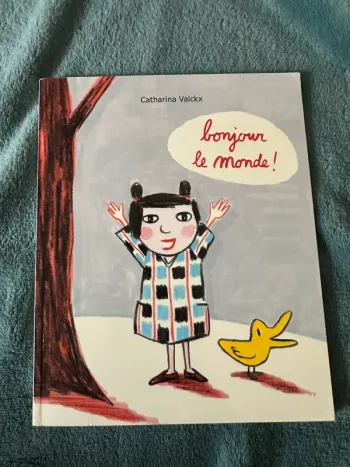Livre enfant Bonjour le monde de Catharina Valckx