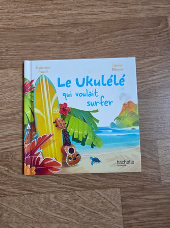 Livre Enfant 📚 Le Ukulélé qui voulait surfer - État Neuf | Hachette Jeunesse