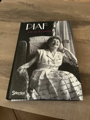 Piaf , à la vie , à l’amour
