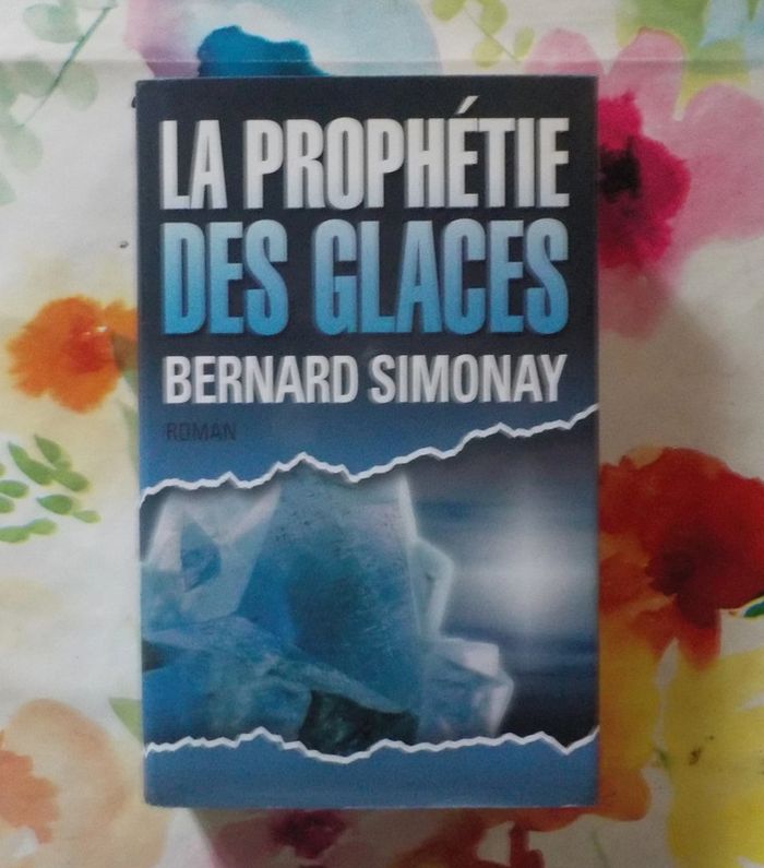 La Prophétie des Glaces de Bernard Simonay Ed. France Loisirs