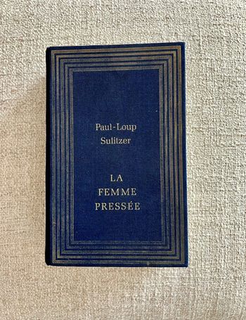 Roman Livre La femme pressée de Paul Loup Sulitzer - Editions du Club France Loisirs