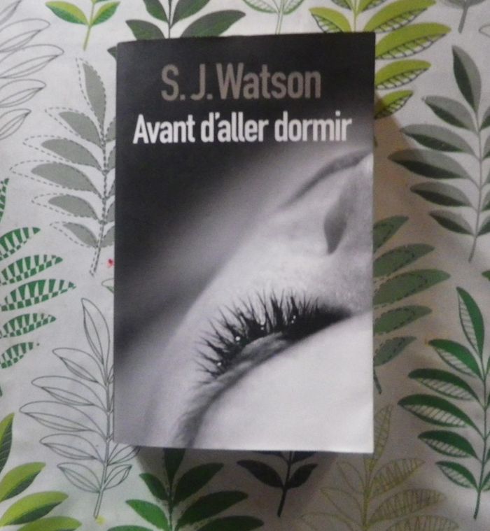 Avant d'aller dormir de S.J. Watson Ed. France Loisirs