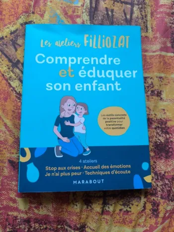 Les ateliers Filliozat comprendre et éduquer son enfant