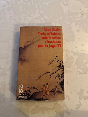 Livre trois affaires criminelles résolues par le juge Ti
