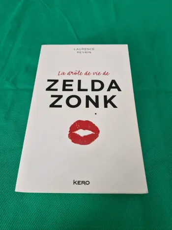 La drôle de vie de Zelda Zonk Laurence Peyrin