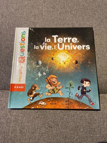 Mes p’tites questions La terre, la vie, l’univers
