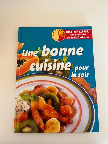 Livre de cuisine pratique : une bonne cuisine pour le soir recettes express