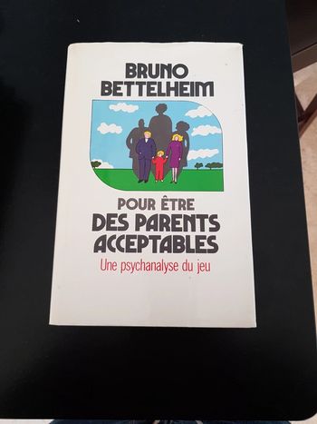 pour être des parents acceptables - Bruno Bettelheim