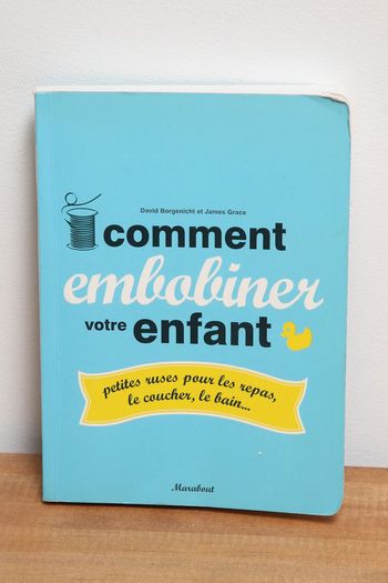Comment embobiner votre enfant