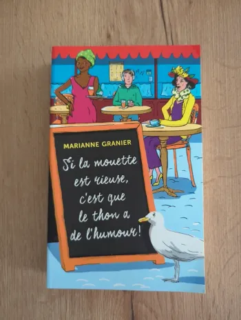 Livre si la mouette est rieuse, c'est que le thon a de l' humour
