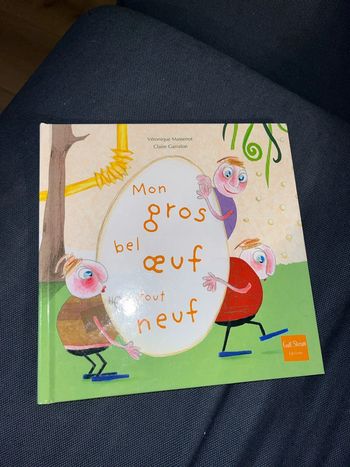 Livre pour enfants mon gros bel œuf tout neuf par Véronique massenot et Claire Garralon