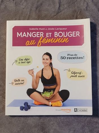 Manger et bouger au féminin Par Isabelle Huot, Josée Lavigueur