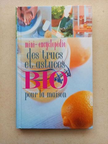 Mini encyclopédie des trucs et astuces Bio