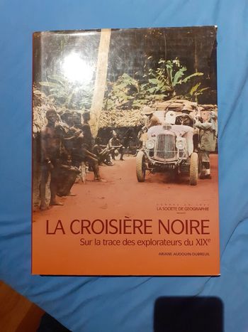 La croisière noire Sur la trace des explorateurs du XIX - Ariane Audouin-Dubreuil