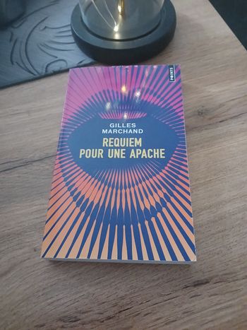 LIVRE REQUIEM POUR UNE APACHE DE GILLES MARCHAND *