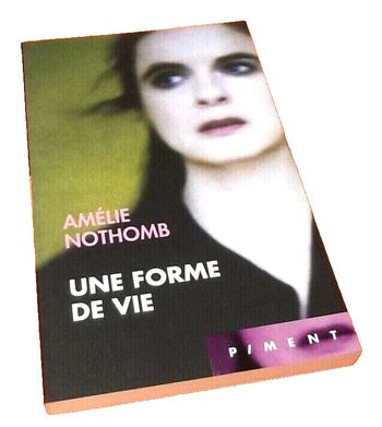 Amélie Nothomb   Une forme de vie