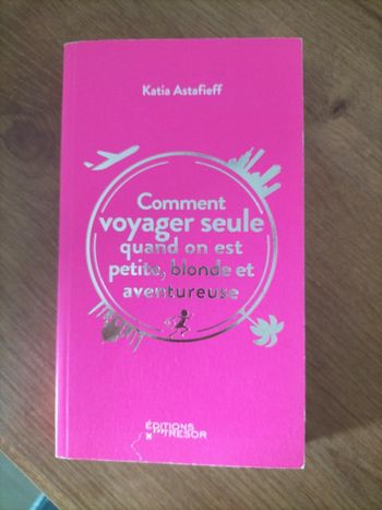 Comment voyager seule quand on est petite, blonde et aventureuse