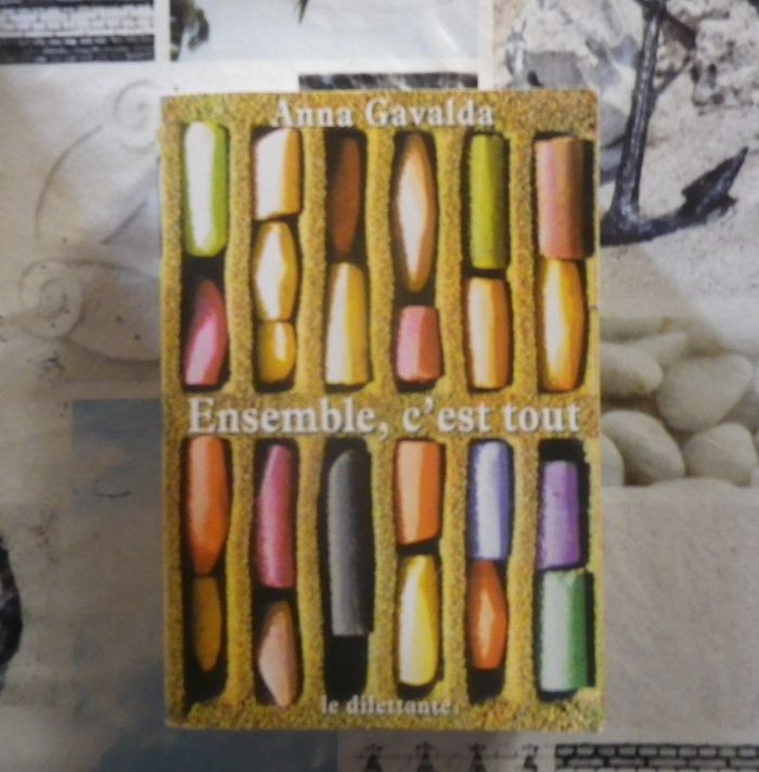Ensemble, c'est tout d'Anna Gavalda Ed. La Dilettante