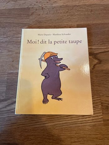 Livre L’école des Loisirs Moi ! dit la petite taupe