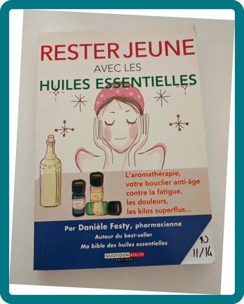 Rester jeune avec les huiles essentielles – Danièle Festy | Aromathérapie anti-âge, minceur