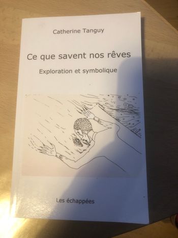 Ce que savent nos rêves - Exploration et symbolique - Catherine Tanguy