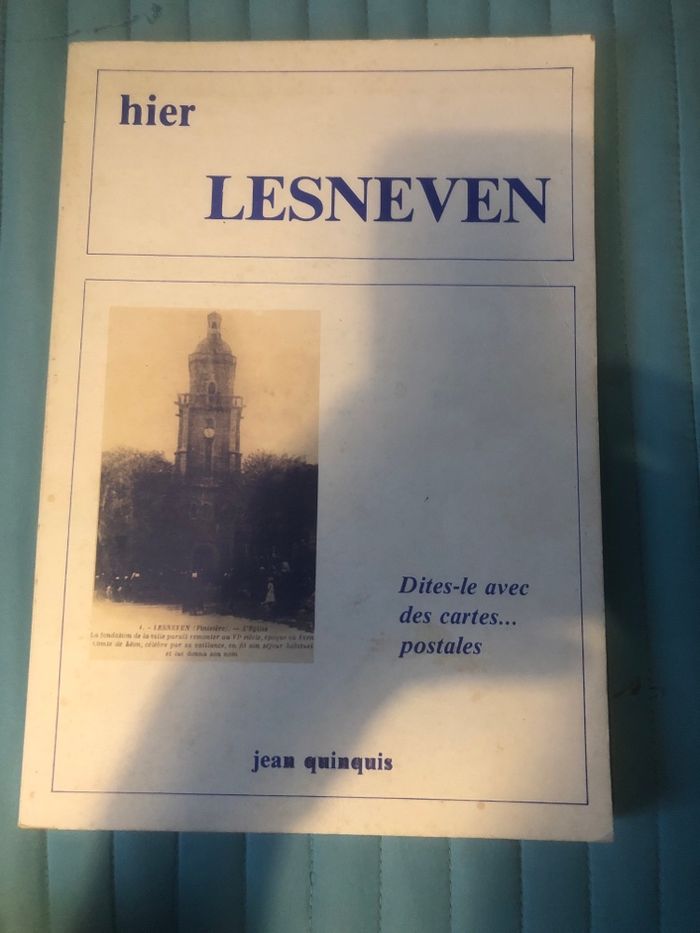Hier Lesneven - Dites le avec des cartes postales - Jean Quinquis