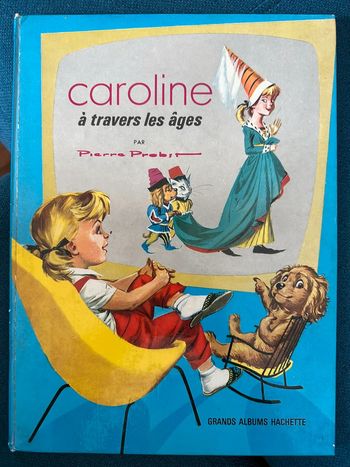 Livre ancien 1966 Caroline à travers les âges Grands albums Hachette Pierre Probst