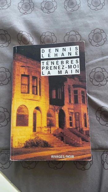Livre Dennis lehane ténèbres prenez moi la main
