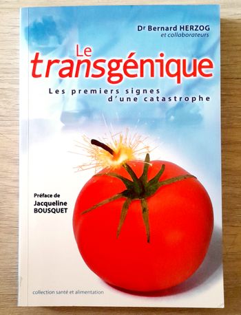 le transgénique les premiers signes d'une catastrophe - dr bernard herzog