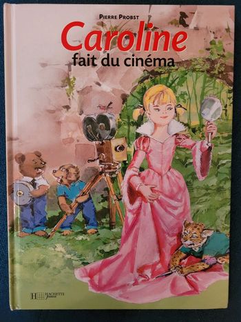 Livre rare Caroline fait du cinéma Pierre Probst Hachette Jeunesse Album collection