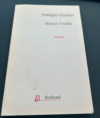 Meuse l’oubli - Philippe Claudel