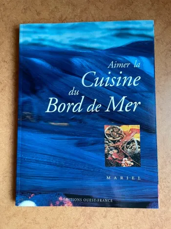 Livre culinaire : Aimer la cuisine du bord de mer - Mariel