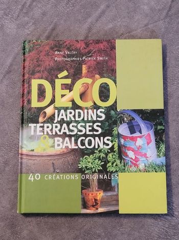 Déco Jardins, terrasses et balcons 40 créations originales Par Valéry Anne