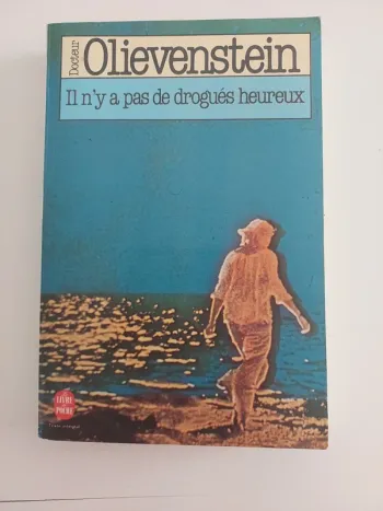 Il n'y a pas de drogués heureux Dr Olievenstein