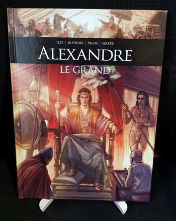 BD Ils ont fait l'Histoire : Alexandre le Grand - D. Goy - L. Blengino - A. Palma - P. Ismard - Fran