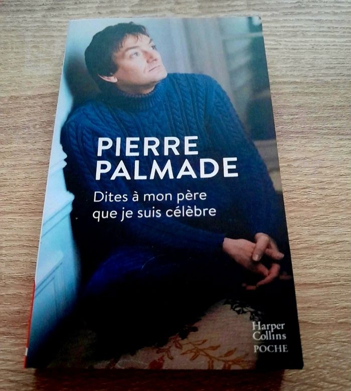 Dites à mon père que je suis célèbre Pierre Palmade