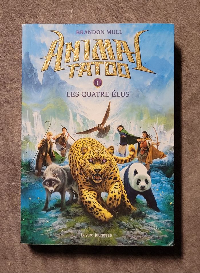 Animal Tatoo saison 1, Tome 01 - Les quatre élus Brandon Mull, Vanessa Rubio-Barreau (Traduction)