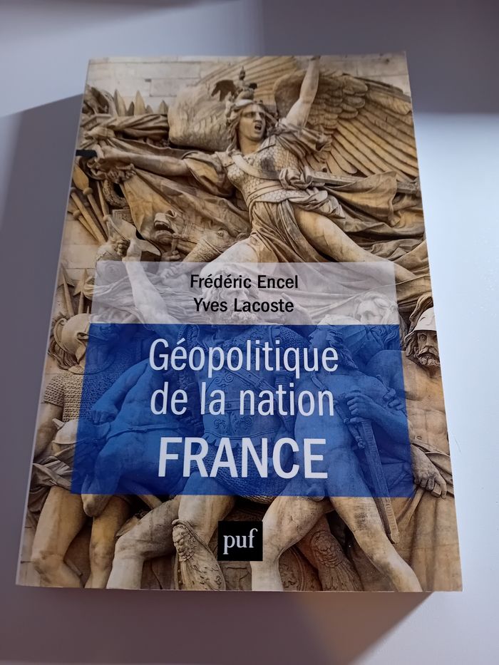 Géopolitique de la Nation France. (Frédéric Encel et Yves Lacoste)