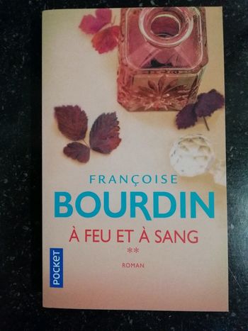 A feu et à sang T. 2 - Françoise Bourdin