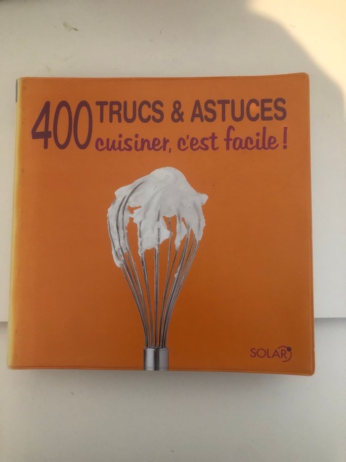 409 trucs et astuces cuisiner c’est facile de