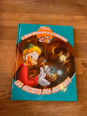 Livre Disney Le monde merveilleux de la connaissance Les secrets des machines