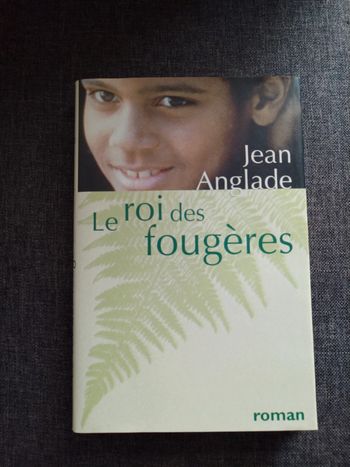 Jean Anglade - Le roi des fougères