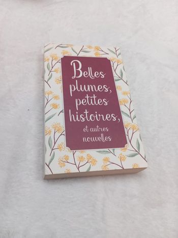 Belles plumes, petites histoires,et autres nouvelles