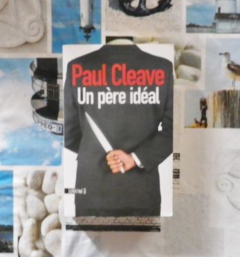 Un père idéal de Paul Cleave Ed. Sonatine