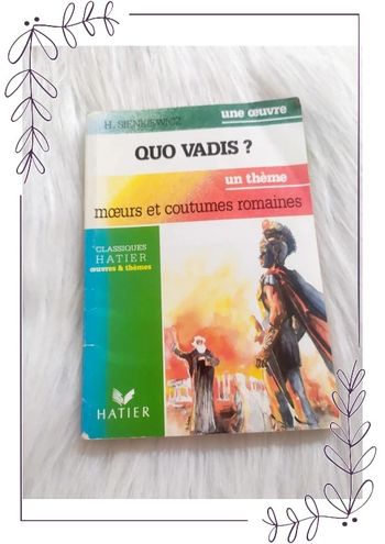 Sienkiewicz - Quo vadis ? - Mœurs et coutumes romaines - Classiques Hatier