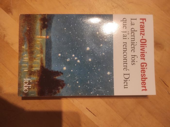 La dernière fois que j'ai rencontré Dieu Franz-Olivier Gisbert Folio 2020